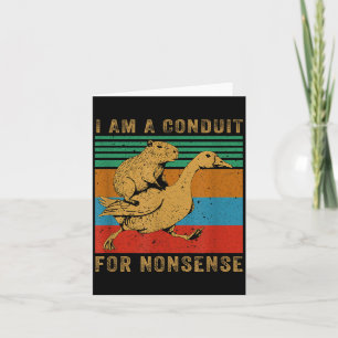 Carte Je suis un conduit pour l'oie capybara absurde
