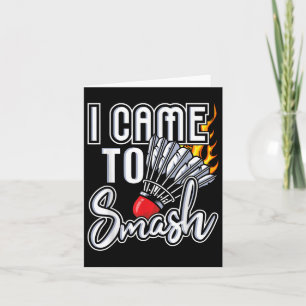 Carte Je Suis Venu À Smash - Joueur Badminton Navette Bi