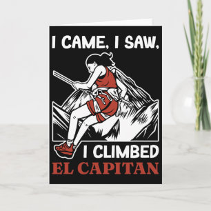 Carte Je suis venu ai gravi El Capitan grimpeur de roche