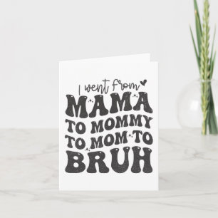 Carte Je Suis Venu De Maman Bruh Chemise Funny Mères Fêt