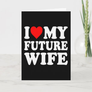 Carte Je T'aime Ma Future Femme Drôle Petite Amie Saint