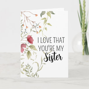 Carte Je t'aime parce que tu es ma sœur - Cadeau floral