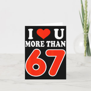 Carte Je t'aime plus que 67 Saint-Valentin 6 7 Meme 6