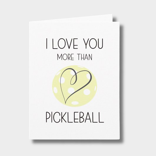 Carte Je t'aime plus que Pickleball Funny Anniversaire