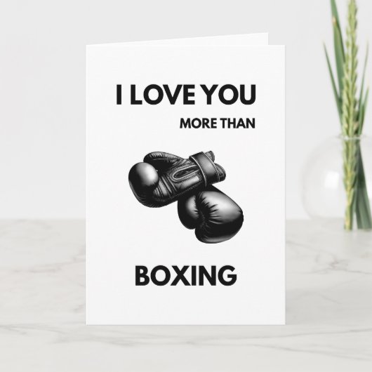 Carte Je T'Aime Plus Qu'Un Anniversaire Drôle De Boxe (Devant)