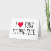 Carte Je t'aime ton visage stupide, Saint-Valentin drôle (Devant)