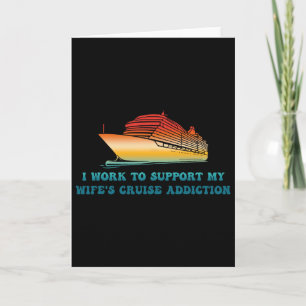 Carte Je travaille pour soutenir l'addiction de ma femme