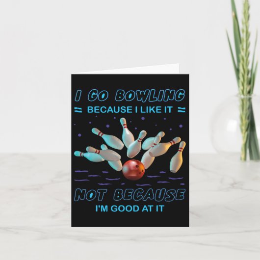 Carte Je vais au bowling parce que je l'aime pas parce q (Devant)