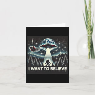 Carte Je veux croire drôle ufo bigfoot père noël noël