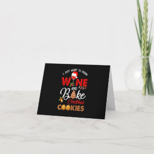 Carte Je veux juste boire du vin faire cuire des biscu