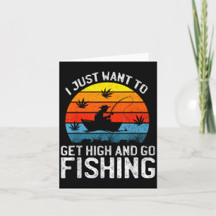 Carte Je veux juste me défoncer et aller à la pêche drôl