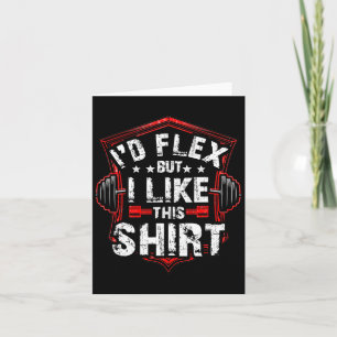 Carte Je Voudrais Flex Oui Mais J'Aime Cette Chemise - B