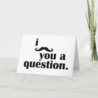 Carte Je Vous Moustache Une Question (Salutation D'Anniv