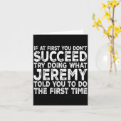 Carte Jeremy - If At First You Don't Succeed Try Doing W (Fleur jaune)