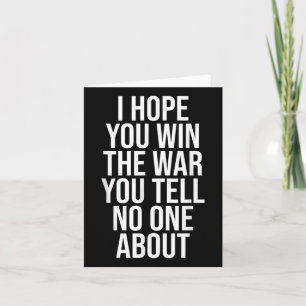 Carte J'Espère Que Vous Gagnez La Guerre Que Vous Parlez