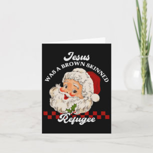 Carte Jésus était un réfugié à la peau brune - Santa Chr
