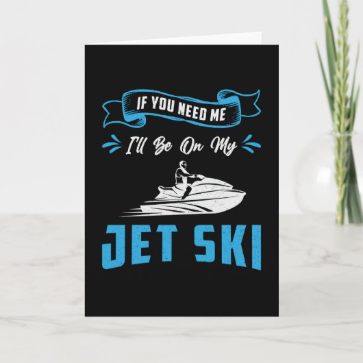 Carte Jet Ski If You Need Me Jet Skiing Water Jetski (Devant)