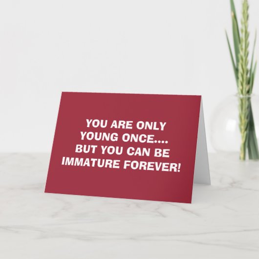 CARTE JEUNE IMMATURE POUR TOUJOURS=SOUHAITS D'ANNIVERSAI (Devant)