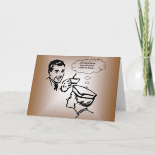 Carte Jim Never Has A Second Cup of Coffee At Home