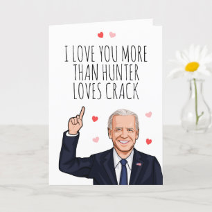 Carte Joe Biden Valentine - Je t'aime plus que Hunter
