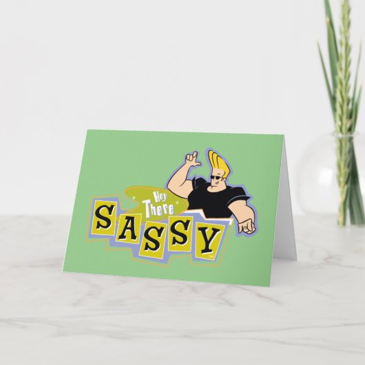 Carte Johnny Bravo - Hey There Sassy (Devant)