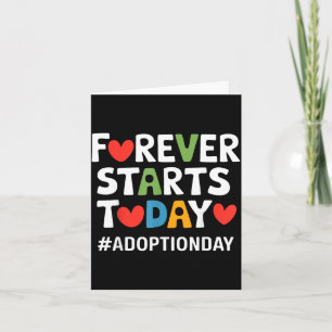 Carte Jour d'adoption Aujourd'hui commence pour toujours
