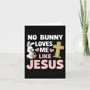 Carte Jour de Pâques Aucun Lapin Ne M'Aime Comme Jésus C
