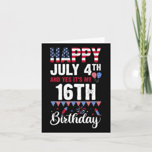 Carte Joyeux 4 juillet Et oui c'est mon 16e anniversaire