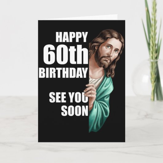 Carte Joyeux 60e Anniversaire À Bientôt Jésus Design (Devant)