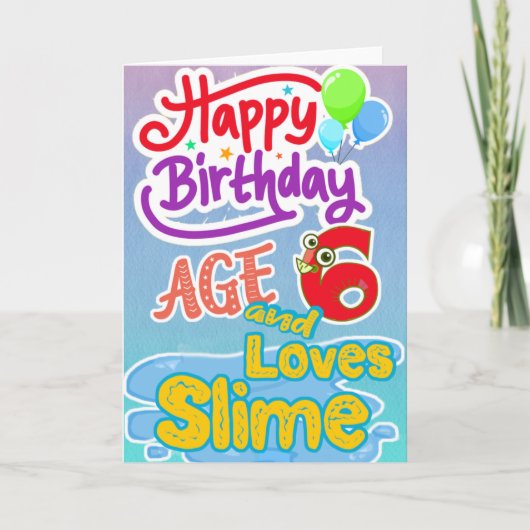 Carte Joyeux Anniversaire 6 ans aime Slime (Devant)