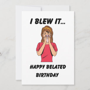 Carte Joyeux Anniversaire avec retard drôle