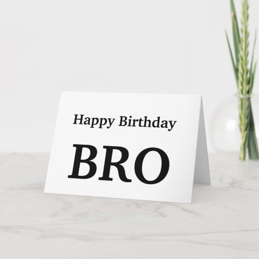 Carte Joyeux Anniversaire Bro, Brother Greeting Card (Devant)