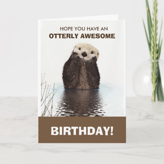 Carte Joyeux Anniversaire De Loutre D Image Mignonne De Zazzle Be