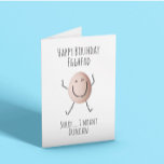 Carte Joyeux anniversaire Egghead Funny personnalisable<br><div class="desc">Joyeux Egghead d'anniversaire ! Désolé...  Je voulais dire... insérer le nom du choix Funny personnalisable carte d'anniversaire</div>