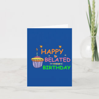 Carte Joyeux Anniversaire en Retard