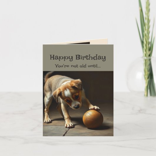 Carte Joyeux Anniversaire mignon Chien Vous n'êtes pas v (Devant)