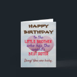 Carte Joyeux anniversaire petit frère<br><div class="desc">Rien n'est mieux qu'une relation fraternelle et rien ne vaut une carte d'anniversaire espiègle qui lui rappellera à quel point vous êtes génial ;P</div>