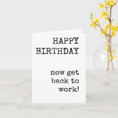 Carte Joyeux Anniversaire, Reprendre le travail, Drôle,  (Fleur jaune)