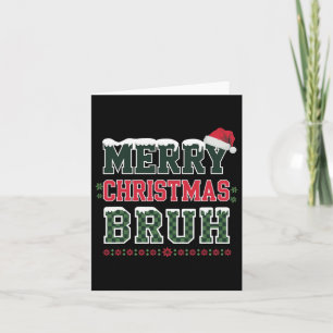 Carte Joyeux Noël Bruh Mème Drôle Dire Pour Frère