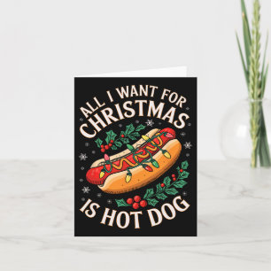 Carte Joyeux Noël Tout Ce Que Je Veux Pour Noël Hot Dog 