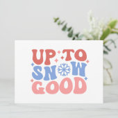 Carte Jusqu'à la neige bonne - Amusant design d'hiver (Debout devant)