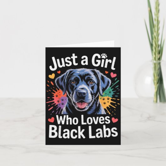 Carte Just A Girl Who Loves Black Labs - Labrador Dog Lo (Devant)