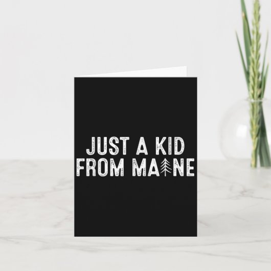 Carte Just A Kid From Maine Simple Quote Root (Devant)