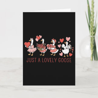Carte Just A Lovely Goose Cute Silly Goose Valentine's D