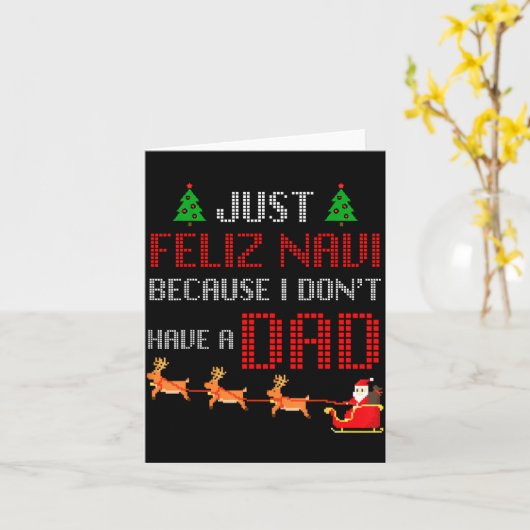 Carte Just Feliz Navi Because I Dont Have A Dad Funny Ch (Fleur jaune)