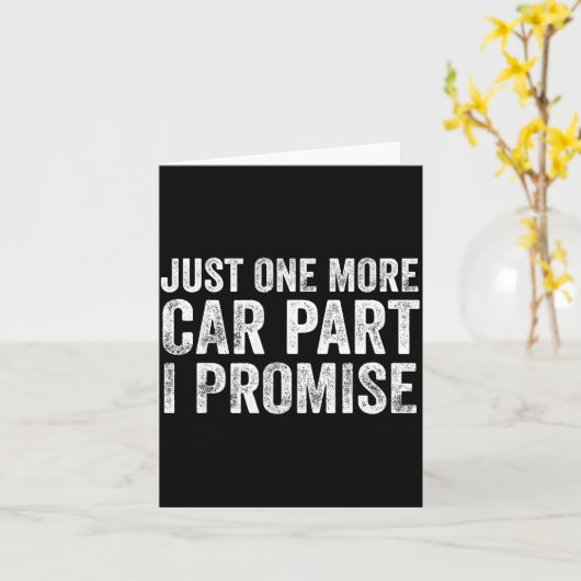 Carte Just One More Car Part I Promise Funny Mechanic  (Fleur jaune)
