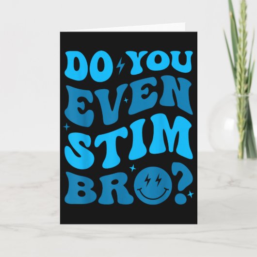 Carte Juste continuer à stimmer Autisme Est-ce que vous (Devant)
