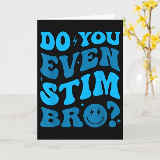 Carte Juste continuer à stimmer l'autisme Est-ce que tu  (Fleur jaune)