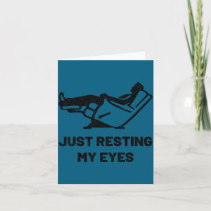 Carte Juste en train de reposer mes yeux Drôle Fauteuil