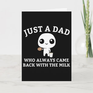 Carte Juste un papa qui est toujours revenu avec le lait